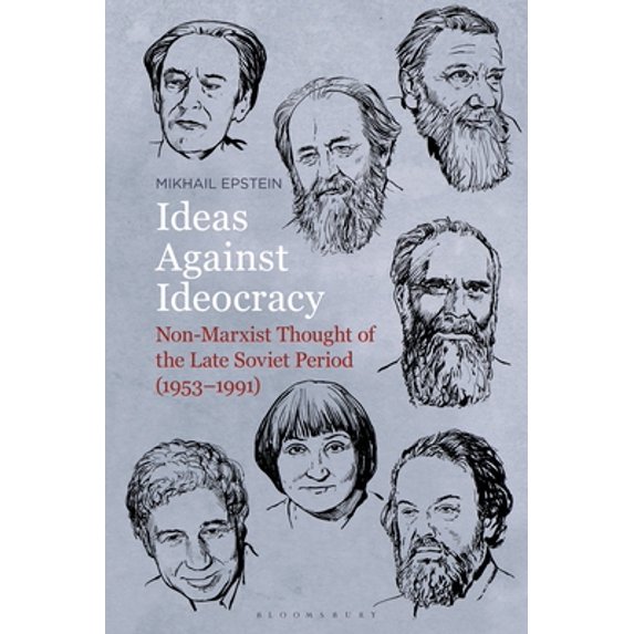 Pre-Owned Ideas Against Ideocracy: Non-Marxist Thought of the Late Soviet Period (1953-1991) (Paperback) 1501380915 9781501380914