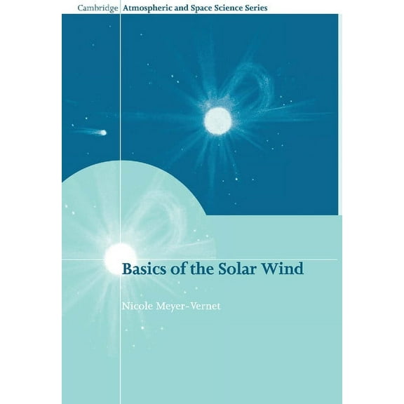 Cambridge Atmospheric and Space Science Basics of the Solar Wind, (Paperback)