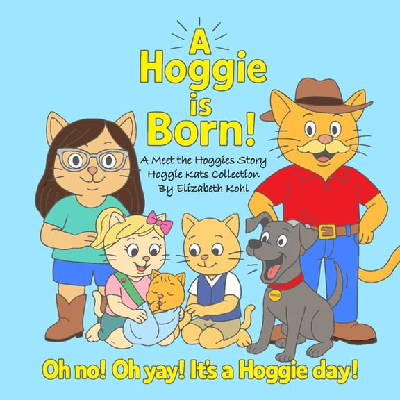 Meet the Hoggies(tm) A Hoggie is Born!, (Paperback)