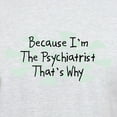 thumbnail image 3 of CafePress - Because Psychiatrist Light T Shirt - Men's Classic Graphic T-Shirt, 3 of 4