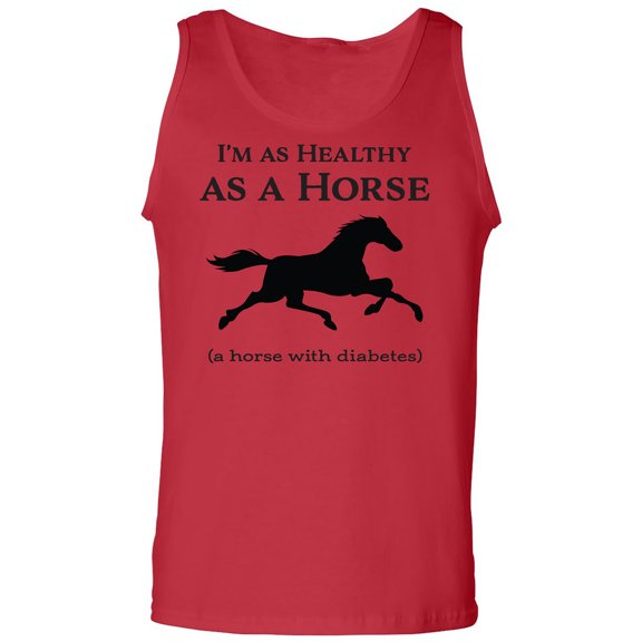 I'm As Healthy As A Horse Adult Tank Top