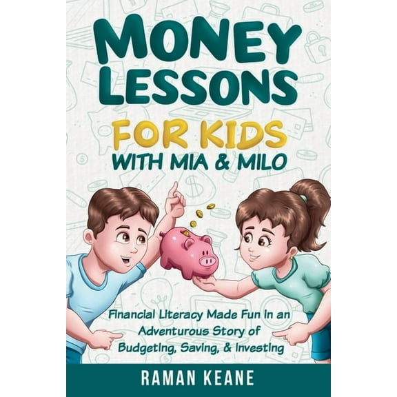 Money Lessons for Kids with Mia & Milo, (Paperback)
