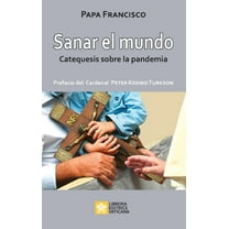Las Palabras de Papa Francisco Sanar el mundo: Catequesis sobre la pandemia, (Paperback)