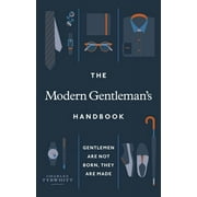 The Modern Gentlemans Handbook : Gentlemen Are Not Born, They Are Made (Hardcover)
