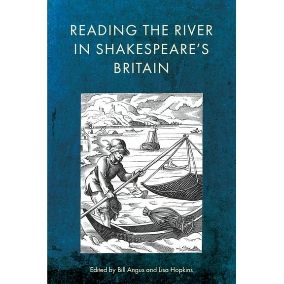 Reading the River in Shakespeare's Britain, (Paperback)