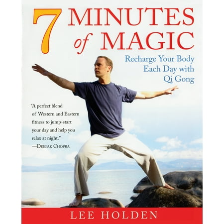 - 7 Minutes of Magic : Recharge Your Body Each Day with Qi Gong