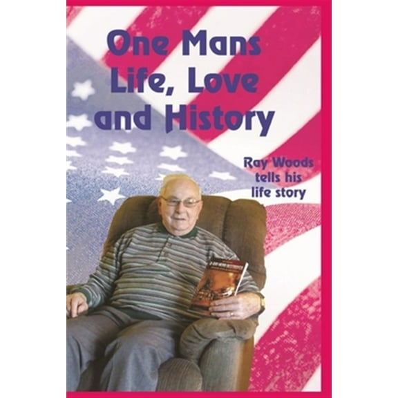 One Man's Life, Love and History: Ray Graves Tells His Story (Paperback)