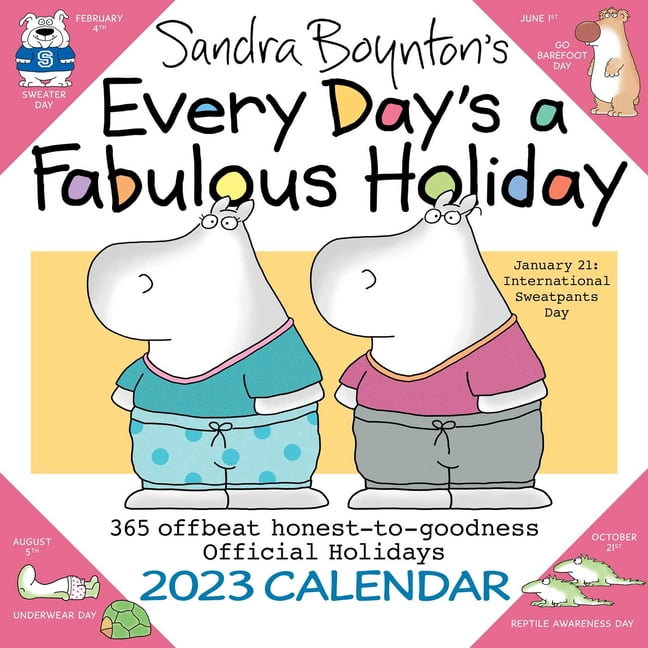 Sandra Boynton s Every Day s A Fabulous Holiday 2023 Wall Calendar sandra-boynton-s-every-day-s-a-fabulous-holiday-2023-wall-calendar