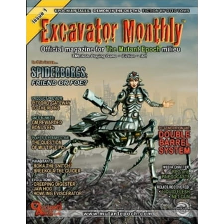 Monthly Hobby Magazine - Excavator Monthly Issue 1 : Official Magazine for the Mutant Epoch Milieu