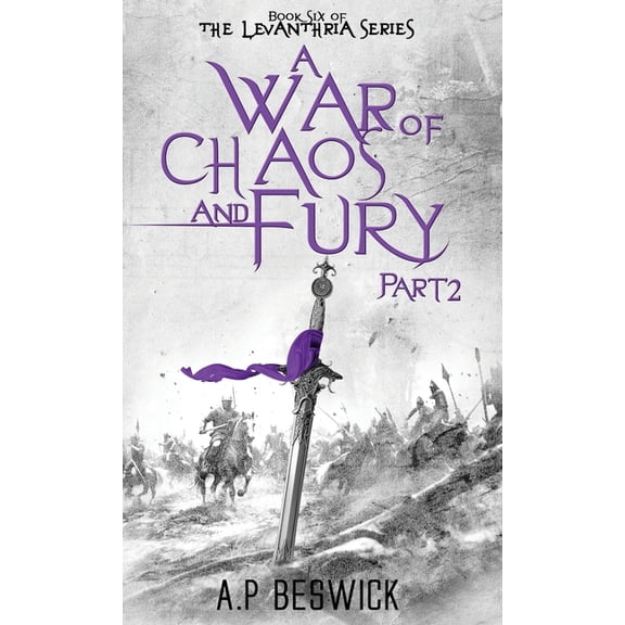 The Levanthria A War Of Chaos And Fury: Part 2, Book 6, (Hardcover)
