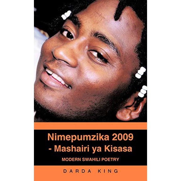 Nimepumzika 2009 Mashairi Ya Kisasa : Modern Swahili Poetry