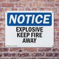 thumbnail image 4 of (2 Pack) Explosives Keep Fire Away OSHA Notice Sign 10 Inch X 7 Inch Indoor / Outdoor Rust-Free Aluminum Metal Signs for Workplace, Workshop, and Construction Site, Made in the USA, 4 of 8