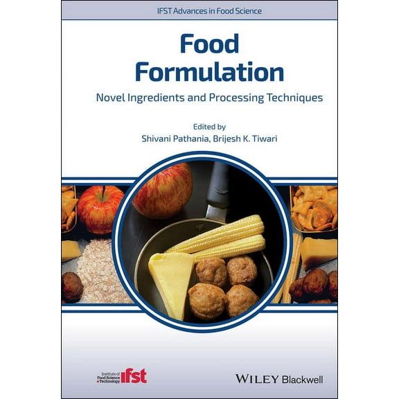 Ifst Advances in Food Science Food Formulation: Novel Ingredients and Processing Techniques, (Hardcover)