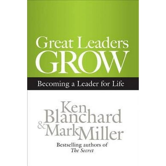 Pre-owned Great Leaders Grow : Becoming a Leader for Life, Hardcover by Blanchard, Ken; Miller, Mark, ISBN 1609943031, ISBN-13 9781609943035