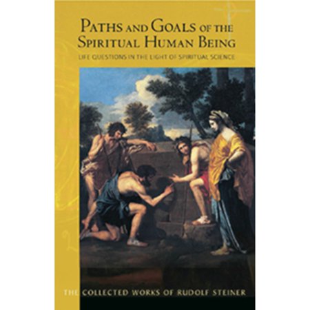Pre-Owned Paths and Goals of the Spiritual Human Being : Life Questions in the Light of Spiritual Science (Paperback) 9781855844216