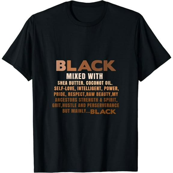 Black Mixed With Shea Butter Black History Month T-Shirt