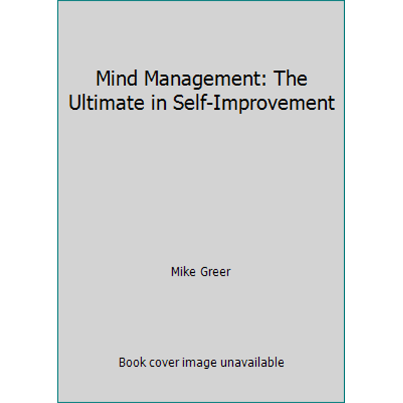 Pre-Owned Mind Management: The Ultimate in Self-Improvement (Unknown) 0965915700 9780965915700