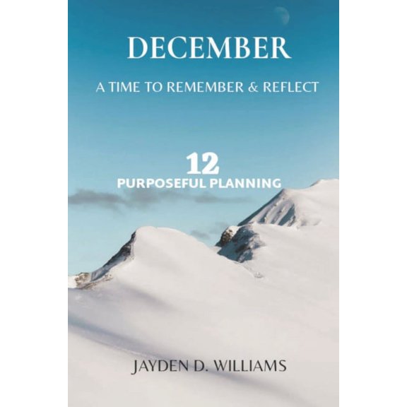 Purposeful Planning: December: A Time to Remember & Reflect (Paperback)