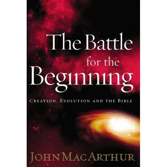 Pre-Owned The Battle for the Beginning: The Bible on Creation and the Fall of Adam (Hardcover) 0849916259 9780849916250