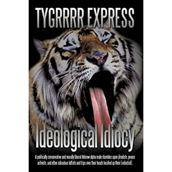 Pre-Owned Ideological Idiocy: A Politically Conservative and Morally Liberal Hebrew Alpha Male Stumbles Upon Jihadists, Peace Activists, and Other R (Hardcover) 1450211747 9781450211741