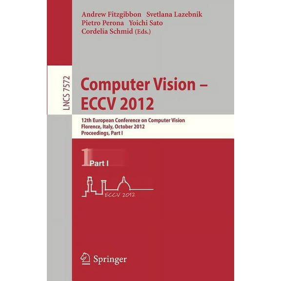 Computer Vision - Eccv 2012: 12th European Conference on Computer Vision, Florence, Italy, October 7-13, 2012, Proceedin, (Paperback)