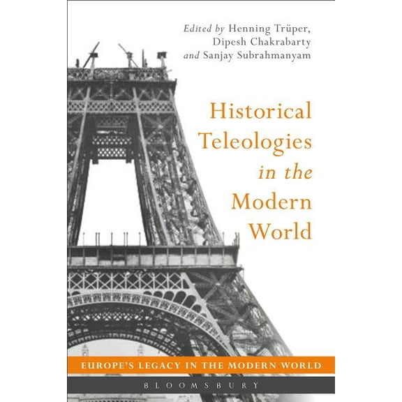 Europe's Legacy in the Modern World Historical Teleologies in the Modern World, (Hardcover)