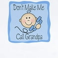 thumbnail image 2 of CafePress - Don't Make Me Call Grandpa Boy - Baby Light Bodysuit, Size Newborn - 24 Months, 2 of 4