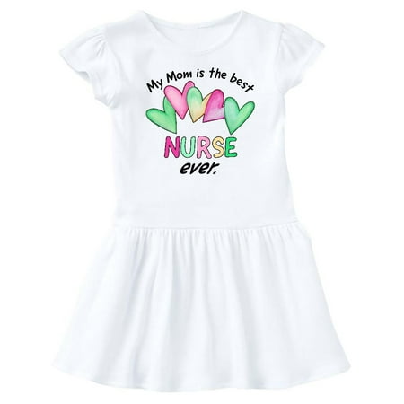 

Inktastic My Mom is the Best Nurse Ever Gift Baby Girl Dress