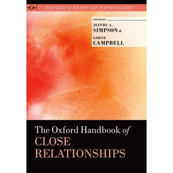 The Oxford Handbook of Close Relationships