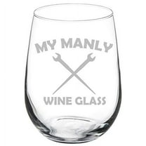 Wine Glass Goblet My Manly Wine Glass Funny Dad Father Husband Gift (17 oz Stemless)