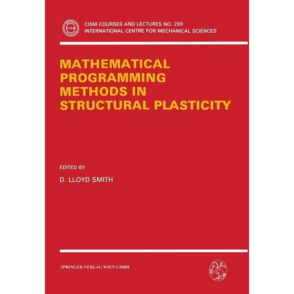 CISM International Centre for Mechanical Mathematical Programming Methods in Structural Plasticity, Book 299, (Paperback)