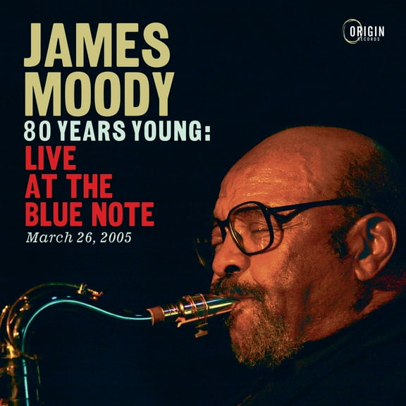 James Moody - 80 Years Young: Live at the Blue Note, March 26, 2005 - Music & Performance - CD