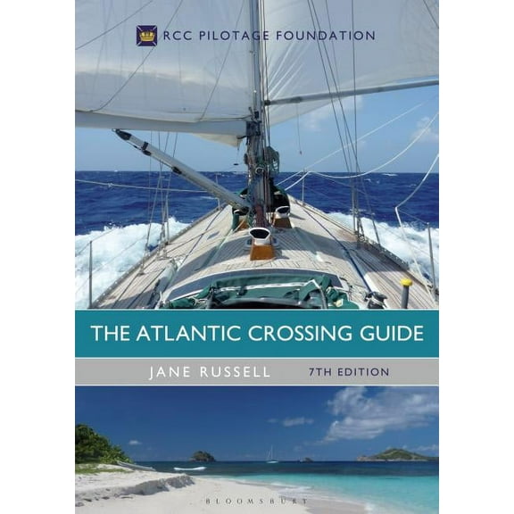 The Atlantic Crossing Guide 7th edition : RCC Pilotage Foundation (Edition 7) (Hardcover)