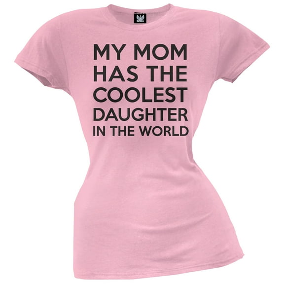 My Mom has the Coolest Daughter Juniors T-Shirt