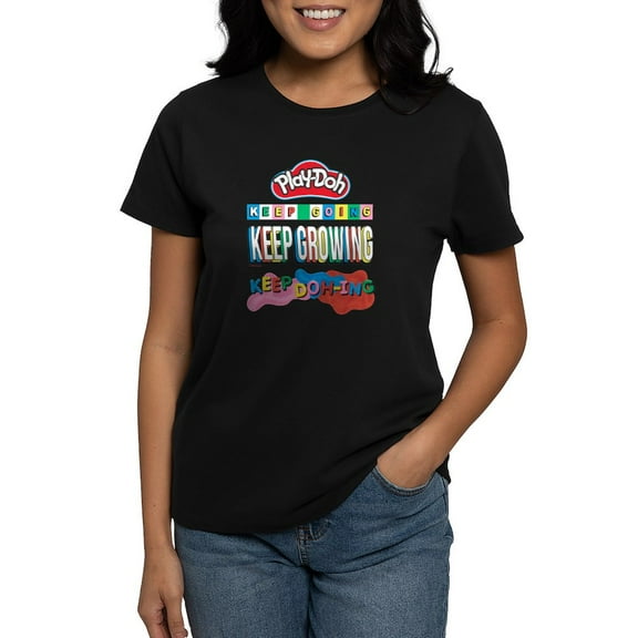 CafePress - Play Doh Keep Going Keep Growing T Shirt - Women's Traditional Fit Dark T-Shirt