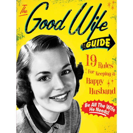 The Good Wife Guide : 19 Rules for Keeping a Happy (Best Board Games For Husband And Wife)