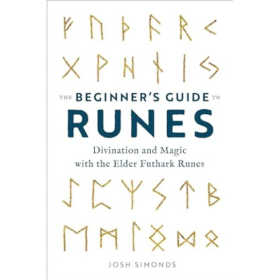 Pre-Owned The Beginner's Guide to Runes: Divination and Magic with the Elder Futhark Runes (Paperback) 1647399165 9781647399160