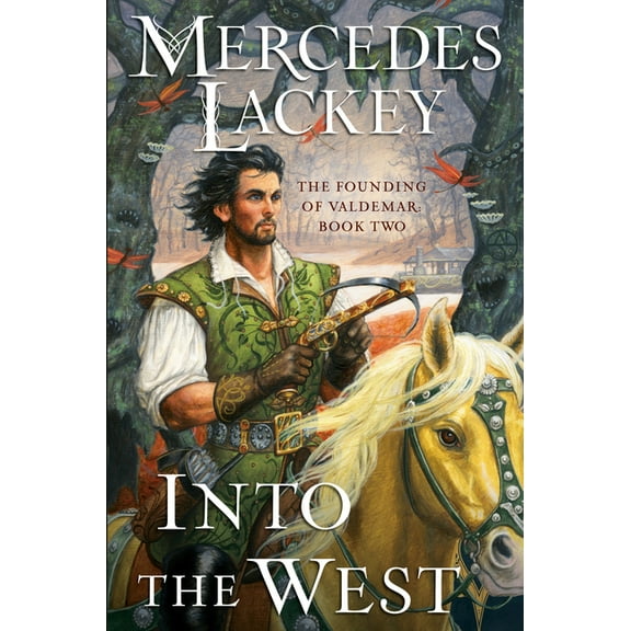 The Founding of Valdemar Into the West, (Hardcover)