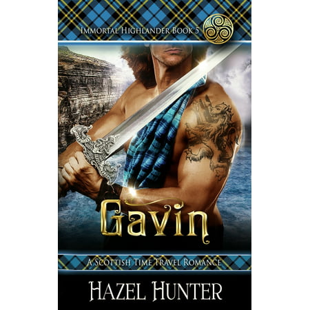Gavin (Immortal Highlander Book 5) : A Scottish Time Travel (Best Time Of Year To Visit Scottish Highlands)
