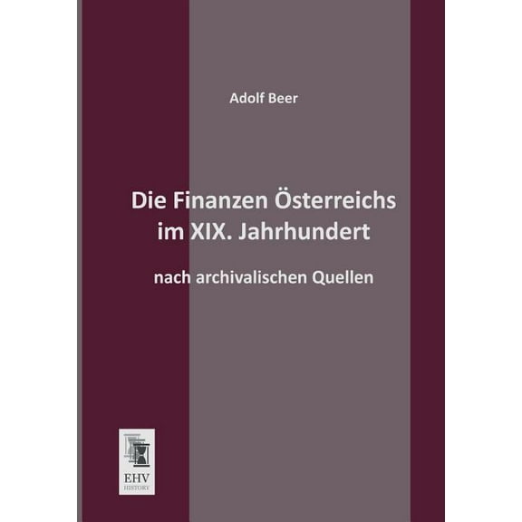 Die Finanzen Osterreichs Im XIX. Jahrhundert (Paperback)