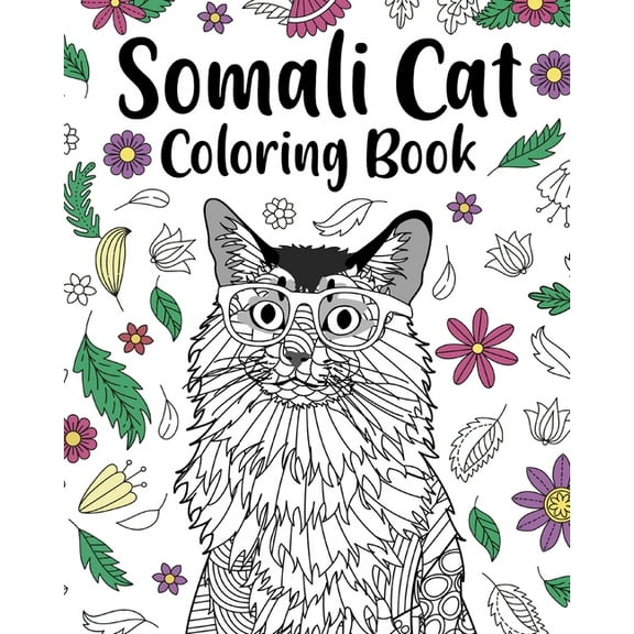 Somali Cat Coloring Book: Pages for Cats Lovers with Funny Quotes and Freestyle Art, (Paperback)