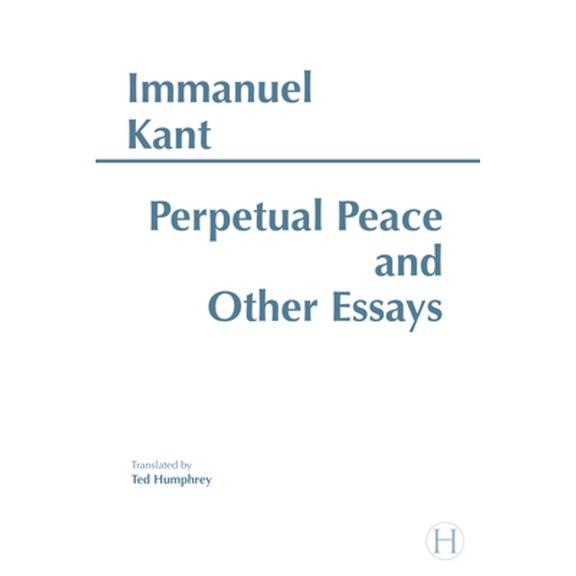 Pre-Owned Perpetual Peace and Other Essays (Paperback) by Immanuel Kant, Ted Humphrey