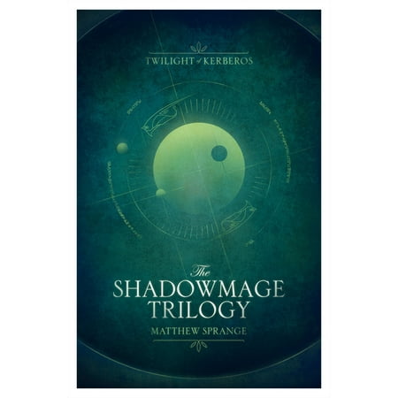 The Shadowmage Trilogy : Twilight of Kerberos Omnibus
