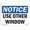 Landscape, variant on OSHA Notice Sign - NOTICE Use Other Window | Decal | Protect Your Business, Construction Site, Warehouse & Shop Area | Â Made in the USA