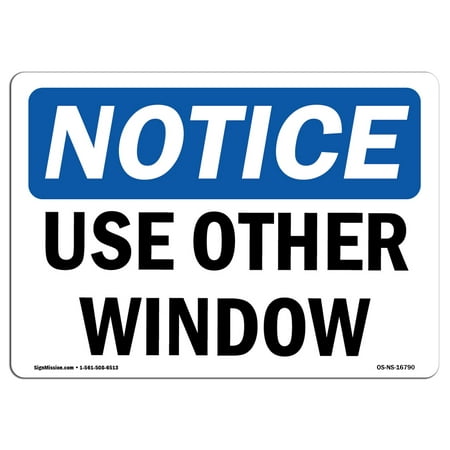 OSHA Notice Sign - NOTICE Use Other Window | Choose from: Aluminum, Rigid Plastic or Vinyl Label Decal | Protect Your Business, Construction Site, Warehouse & Shop Area |  Made in the (Best Vinyl Windows New Construction)
