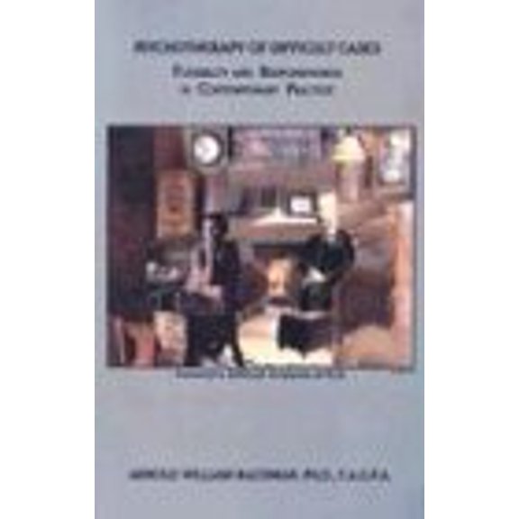 Pre-Owned Psychotherapy of Difficult Cases: Flexibility and Responsiveness in Contemporary Practice (Paperback) 1887841407 9781887841405
