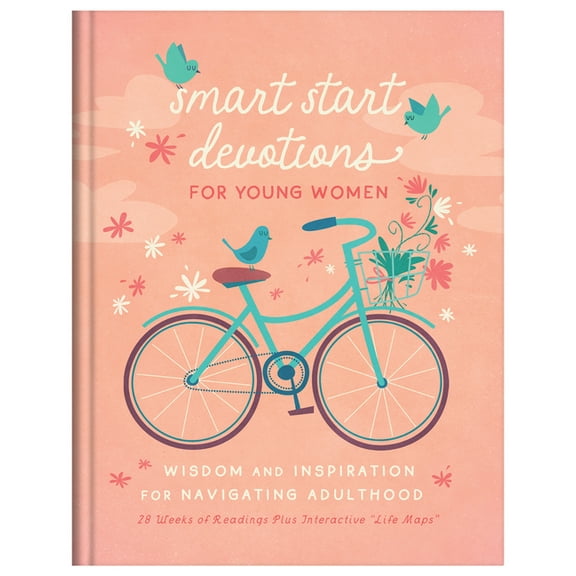 Smart Start Devotions for Young Women: Wisdom and Inspiration for Navigating Adulthood--28 Weeks of Readings Plus Intera, (Hardcover)