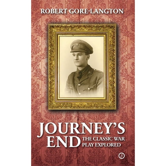 Oberon Modern Plays Journey's End: The Classic War Play Explored, (Paperback)