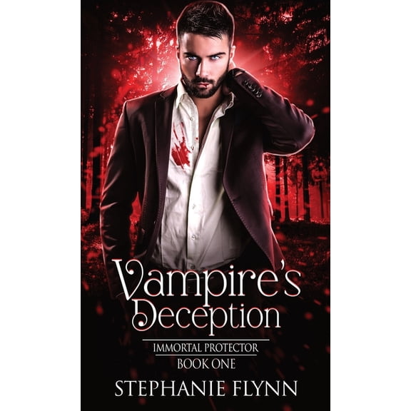 Immortal Protector Vampire's Deception: A Steamy Paranormal Urban Fantasy Romance, Book 1, (Hardcover)