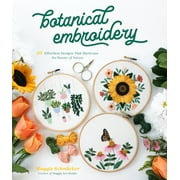 Botanical Embroidery : 30 Effortless Designs That Showcase the Beauty of Nature (Paperback)